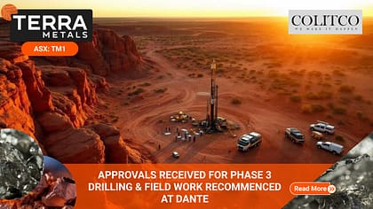 Approvals Receivedfor Phase 3 Drilling & Field work recommenced at dante