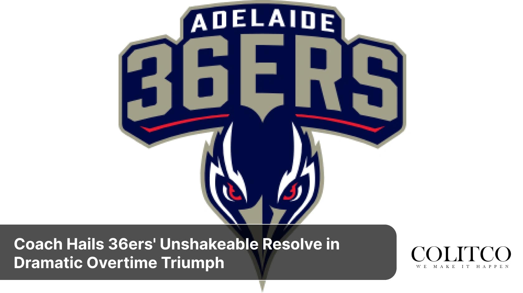 Coach Hails 36ers' Unshakeable Resolve in Dramatic Overtime Triumph
