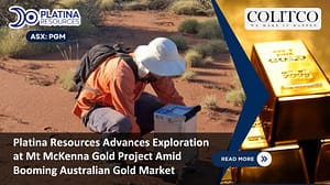 Platina Resources Advances Exploration at Mt McKenna Gold Project Amid Booming Australian Gold Market