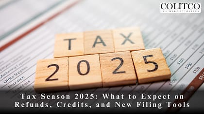 Tax Season 2025: What to Expect on Refunds, Credits, and New Filing Tools