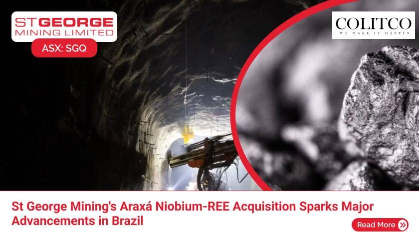 St George Mining’s Araxá Niobium-REE Acquisition Sparks Major Advancements in Brazil
