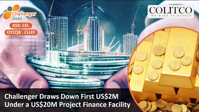 Challenger Draws Down First US$2M Under a US$20M Project Finance Facility