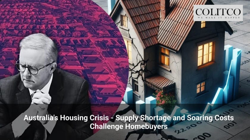 Australias Housing Crisis - Supply Shortage and Soaring Costs Challenge Homebuyers