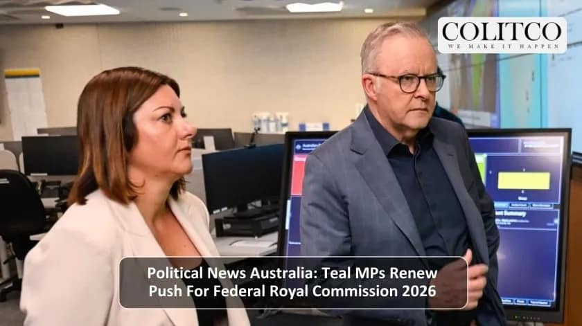 Political News Australia Teal Mp Renew Oush for Federal Royal Commission 2026